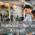 Does Morocco Offer Visa on Arrival?